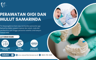 Perawatan Gigi dan Mulut Samarinda di Klinik Modern dan Terpercaya